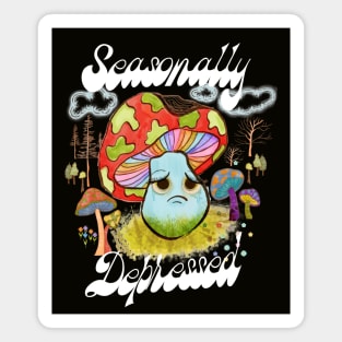 Seasonally Depressed -  70s mushroom Magnet